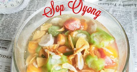 Resep Sop Oyong Oleh Chiensyn Kuliner Cookpad