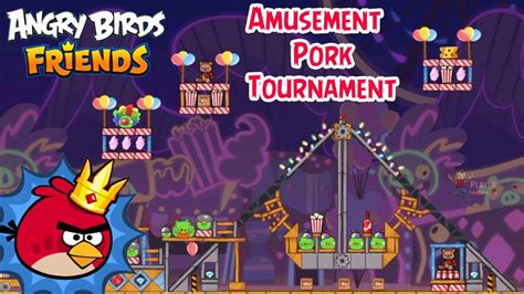 Angry Birds Friends Tournament Amusement Pork 2018 Walkthrough