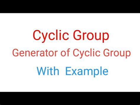 Cyclic Group Generator Of Cyclic Group Example Of Cyclic Group