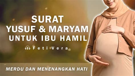 Surat Yusuf Dan Maryam Untuk Ibu Hamil Dan Kecerdasan Janin Dalam