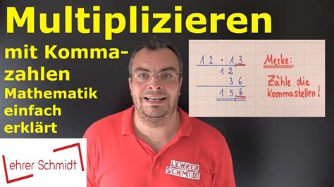 Multiplizieren mit Kommazahlen Mathematik ganz einfach erklärt