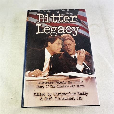 Bitter Legacy: Newsmax.Com Reveals the Untold Story of the Clinton