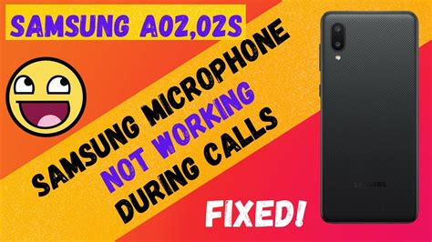 Fix Samsung Galaxy A02 A02s Mic Not Working Samsung Microphone Not Working During Calls