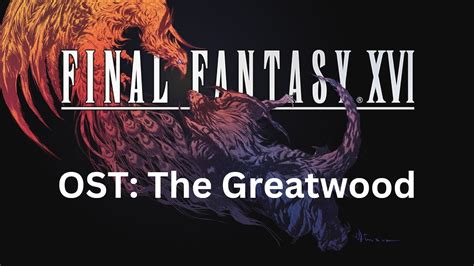 Final Fantasy Ost The Greatwood Youtube Music