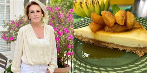 Ana Maria Braga Prepara Cheesecake De Banana No Encontro De Hoje