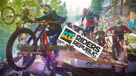 Ubisoft Game S Riders Republic Update Downhill Domination YouTube