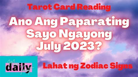 Ano Ang Paparating Sayo Ngayong July 2023 Tarot Card Reading Lahat