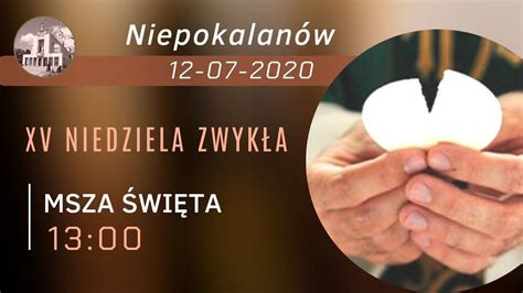 G Msza Na Ywo Xv Niedziela Zwyk A Niepokalan W