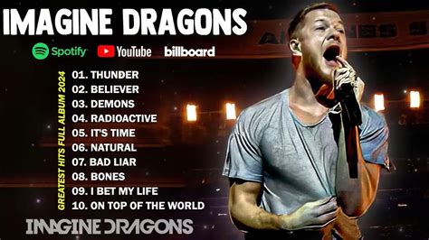 The Best Of Imagine Dragons Greatest Hits Full Album 2024 Imagine Dragons Best Songs All