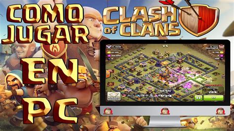 Como Jugar Al Clash Of Clans En Ordenador A Por Todas Con Clash Of