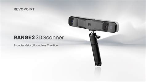 Revopoint RANGE 2 3D Scanner Broader Vision Boundless Creation YouTube