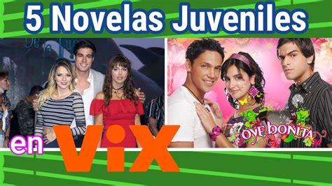 5 Novelas Juveniles En VIX YouTube