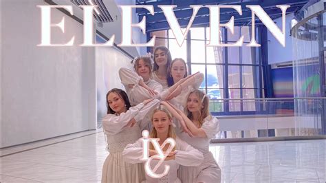 Kpop In Public One Take Ive Eleven Dance Cover By Ktp Team