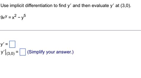 Solved Use Implicit Differentiation To Find Y′ And Then