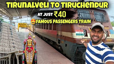 Tirunelveli To Tiruchendur Express Travel Vlog Heavy Demanded Train