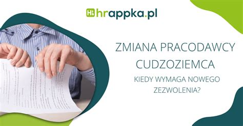 Zmiana Pracodawcy A Karta Pobytu Czy Zmiana Pracodawcy Wymaga Nowego