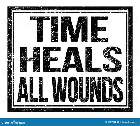 Time Heals All Wounds Text On Black Grungy Stamp Sign Stock