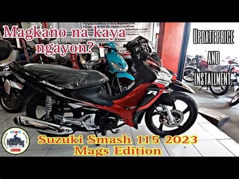 Suzuki Smash Mags Edition Update Magkano Na Kya Ngayon