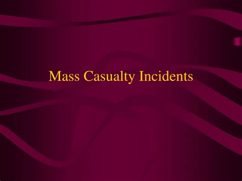 Ppt Mass Casualty Incidents Powerpoint Presentation Free Download Id9153231