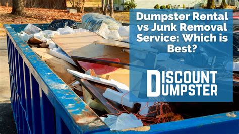 Dumpster Rental Vs Junk Removal Service Which Is Best