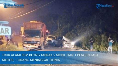 Truk Alami Rem Blong Tabrak 5 Mobil Dan 1 Pengendara Motor 1 Orang