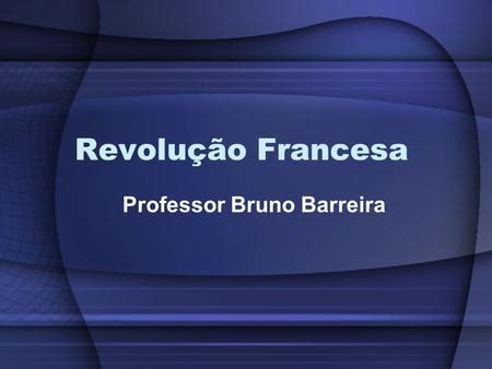 REVOLUÇÃO FRANCESA AULA ppt carregar