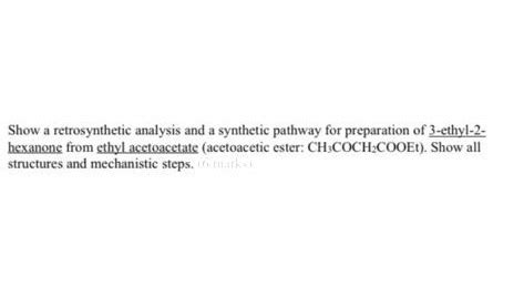 Solved Show A Retrosynthetic Analysis And A Synthetic Chegg