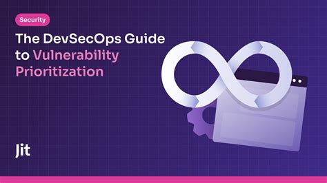 The Devsecops Guide To Vulnerability Prioritization Jit