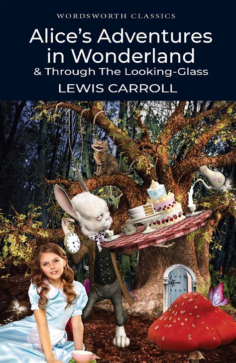 Alices Adventures In Wonderland And Through The Looking Glass Wordsworth Editions