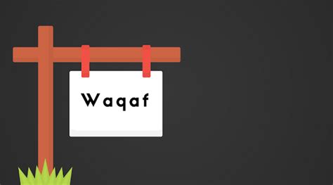 arti waqaf tanda tanda waqaf macam macam waqaf  hukum waqaf