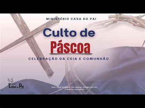 MINIST CASA DO PAI CULTO DE PÁSCOA YouTube