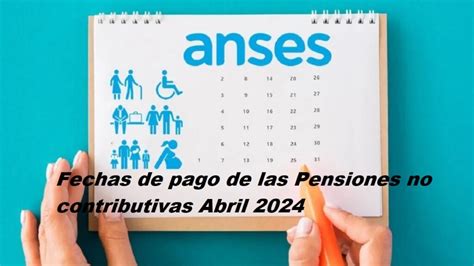 Fechas De Pago De Las Pensiones No Contributivas Abril Fecha Y