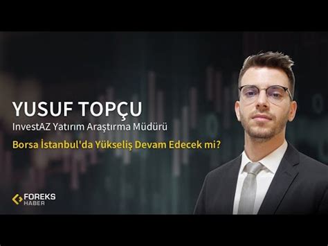 Yusuf Topçu Borsa İstanbul da Yükseliş Devam Edecek mi YouTube