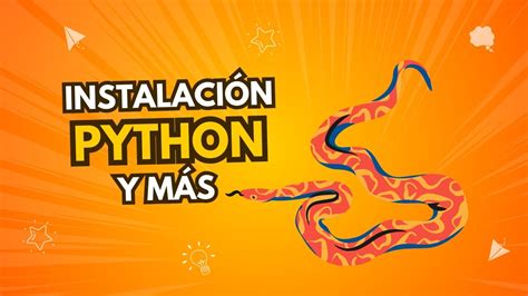 Todo Lo Que Necesitas Instalar Para Programar Desde Cero En Python