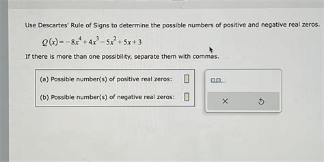 Solved Use Descartes Rule Of Signs To Determine The Possible Numbers