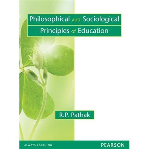 Philosophical And Sociological Principles Of Education Pathak R P