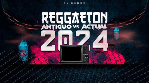 MIX AÑO NUEVO 2024 Reggaeton actual Old School Guaya Chulo