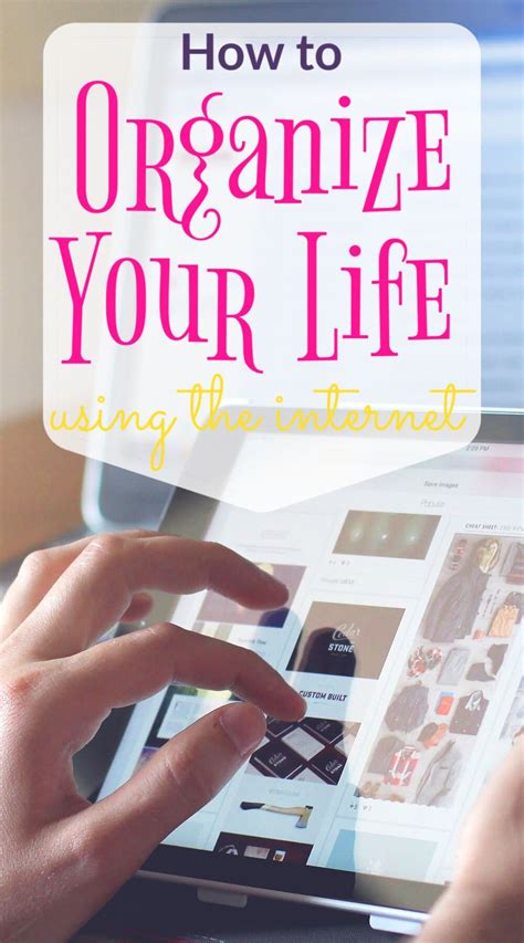 How To Organize Your Life Using The Internet Organize Your Life