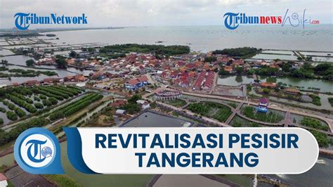 Revitalisasi Di Kawasan Pesisir Kabupaten Tangerang Untuk Persiapan