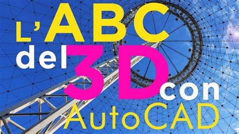 Corso AutoCAD L ABC Del 3D Come Iniziare Autocad Abc 3ds Max