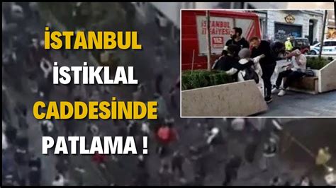 Son Dak Ka Stanbul Stiklal Caddesinde Patlama Can Kayb Var Youtube