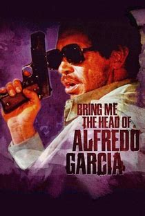 Tragam Me A Cabe A De Alfredo Garcia De Agosto De Filmow