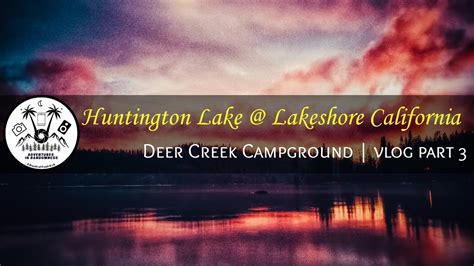 Huntington Lake Camping Deer Creek Campground Regatta August 2022