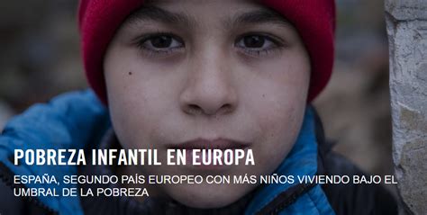 España Segundo País Europeo Con Más Niños Viviendo Bajo El Umbral De