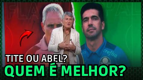 TITE OU ABEL FERREIRA QUEM VOCÊ CONTRATARIA PRO SEU TIME YouTube