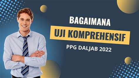 Bagaimana Uji Komprehensif Ppg Daljab Youtube