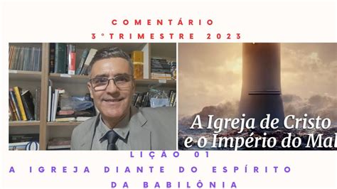 Li O A Igreja Diante Do Esp Rito Da Babil Nia Trimestre