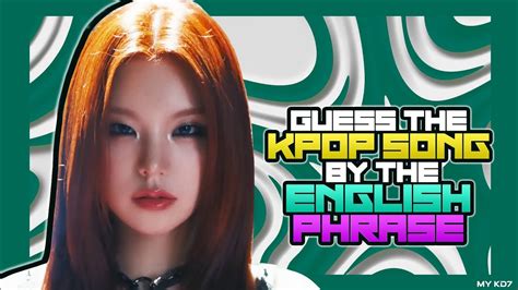 GUESS THE KPOP SONG BY THE ENGLISH PHRASE KPOP GAME YouTube