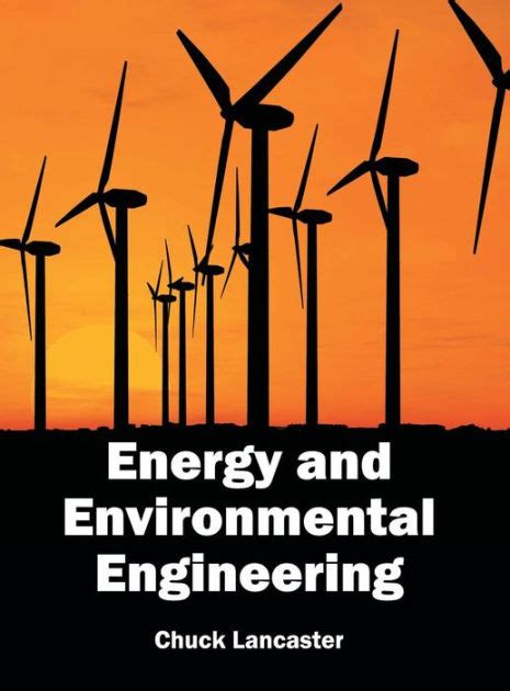 Energy And Environmental Engineering By Chuck Lancaster Hardcover