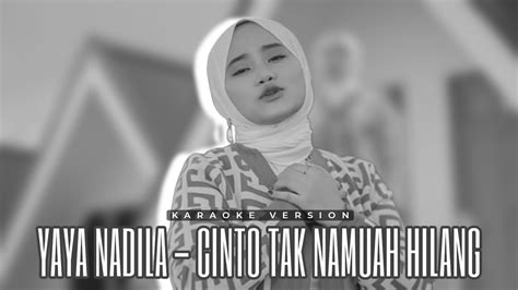 Yaya Nadila Cinto Tak Namuah Hilang Karaoke Version YouTube